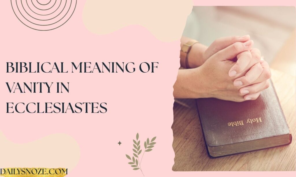 Biblical Meaning of Vanity in Ecclesiastes