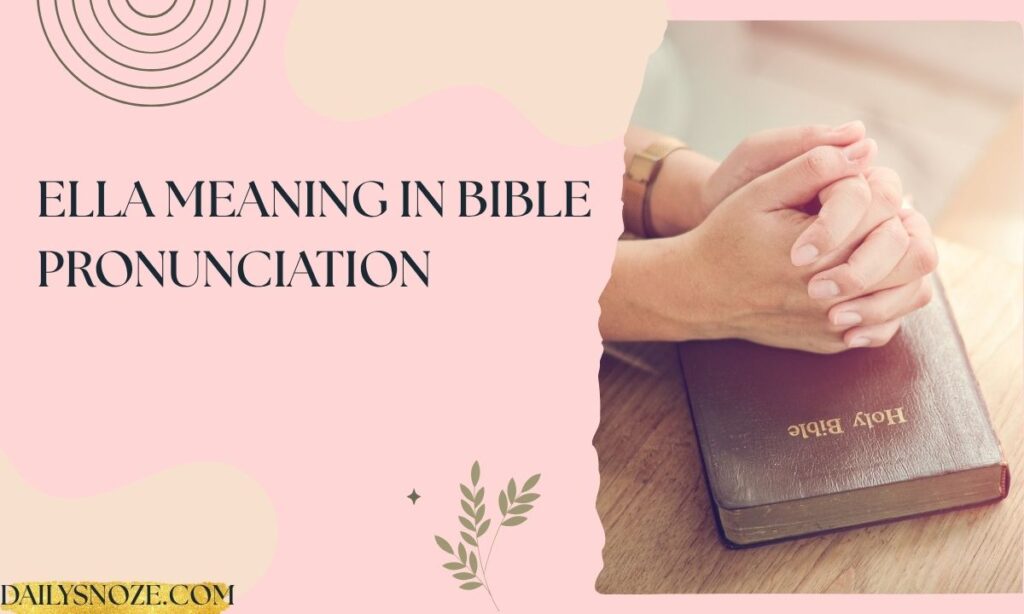 Ella meaning in bible pronunciation