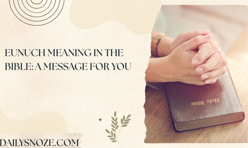 Eunuch Meaning in the Bible A Message for You