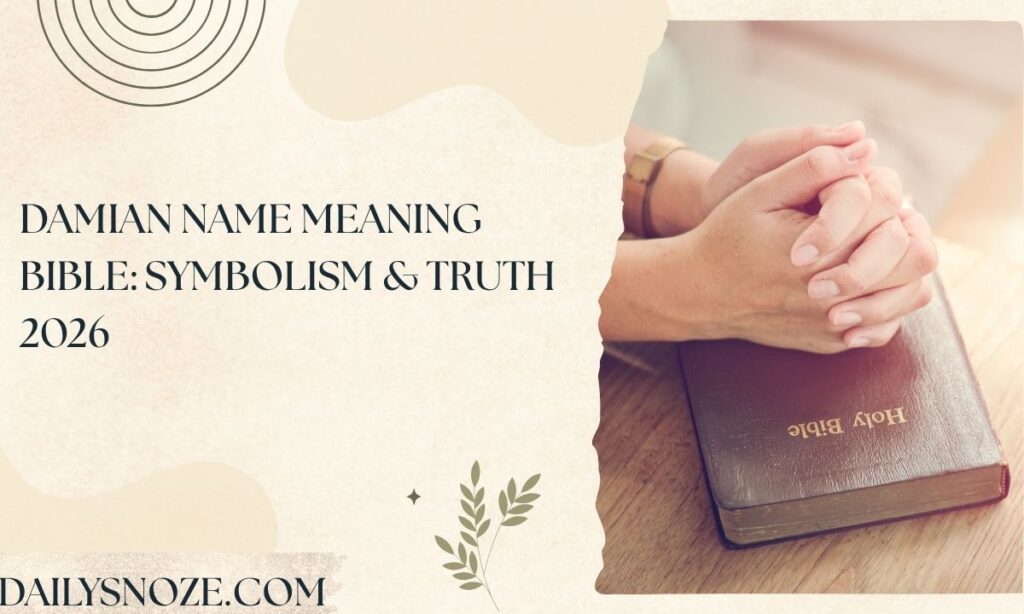 Damian Name Meaning Bible Symbolism & Truth 2026