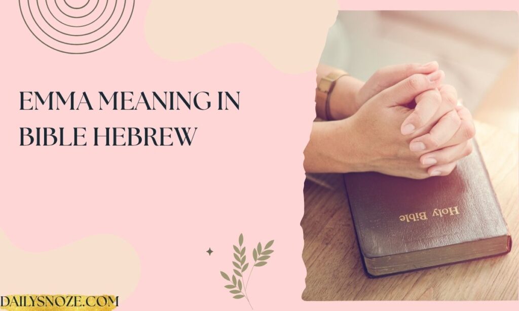 Emma Meaning in Bible Hebrew