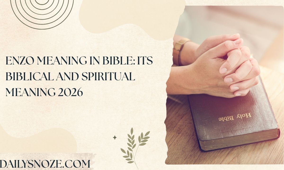 Enzo Meaning in Bible Its Biblical and Spiritual Meaning 2026