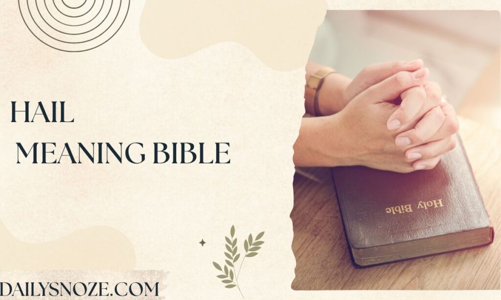 Hail Meaning Bible