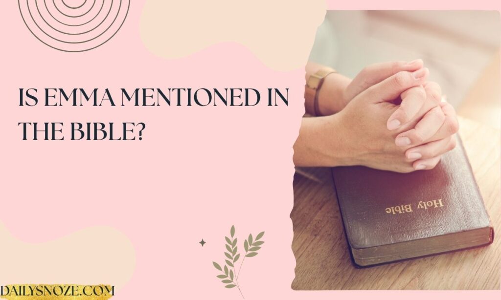 Is Emma Mentioned in the Bible