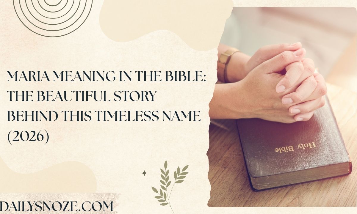 Maria Meaning in the Bible The Beautiful Story Behind This Timeless Name (2026)