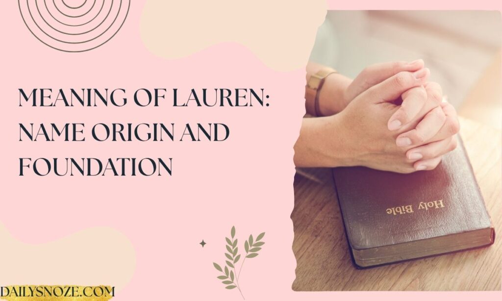 Meaning of Lauren Name Origin and Foundation