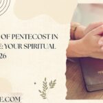 Meaning of Pentecost in the Bible Your Spiritual Guide 2026