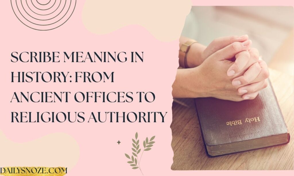 Scribe Meaning in History From Ancient Offices to Religious Authority