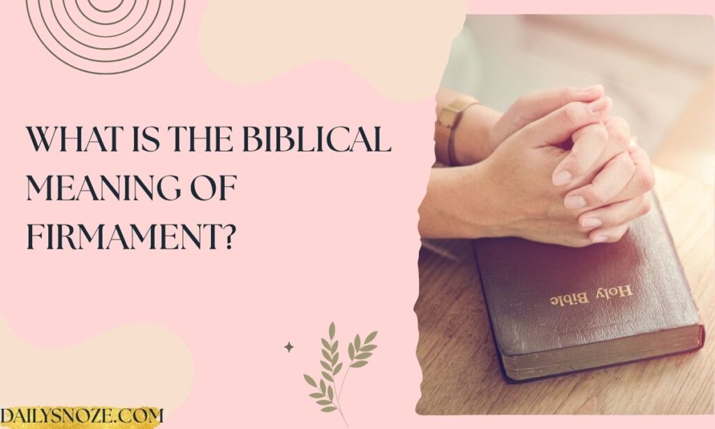 What Is the Biblical Meaning of Firmament