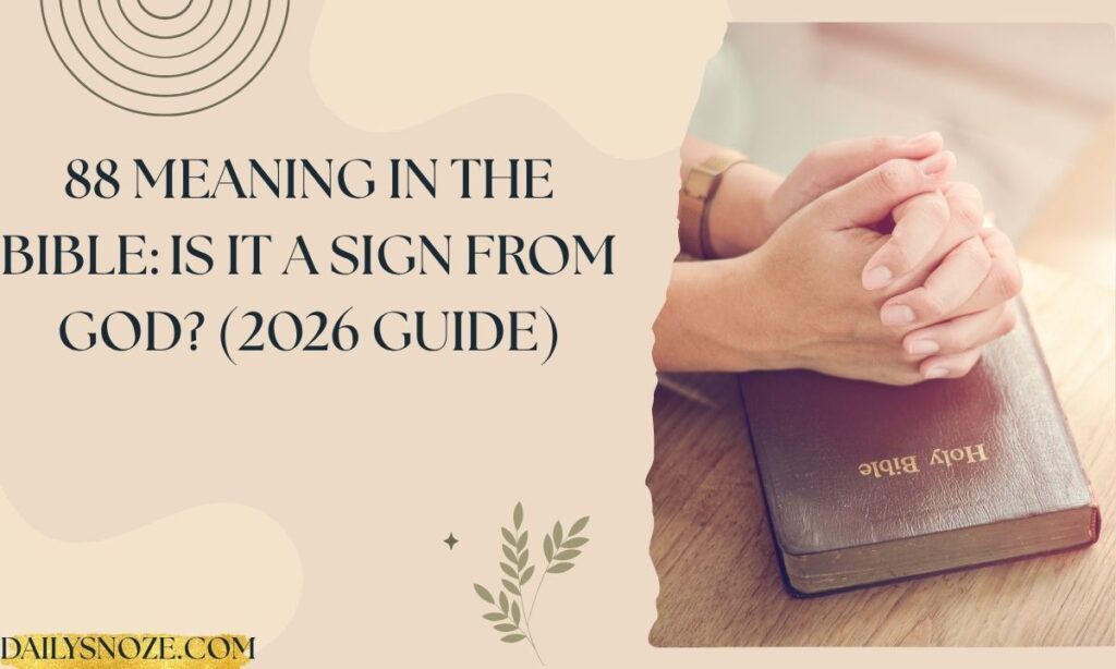 88 Meaning in the Bible Is It a Sign from God (2026 Guide)