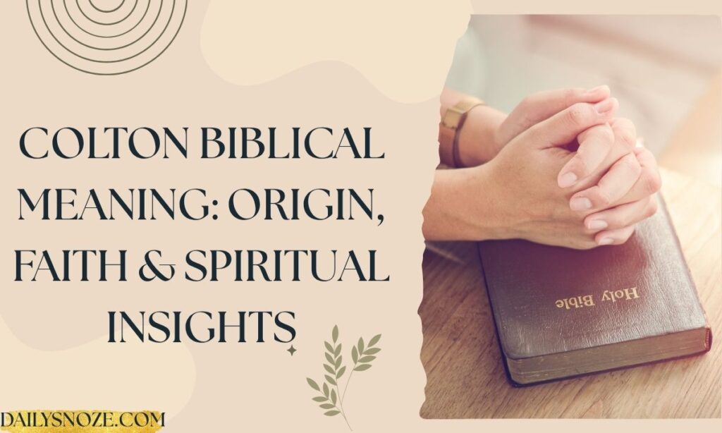 Colton Biblical Meaning Origin, Faith & Spiritual Insights