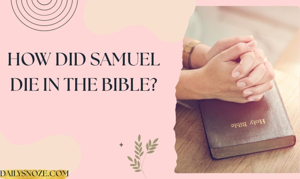 How Did Samuel Die What the Bible Really Says (2026) (1)