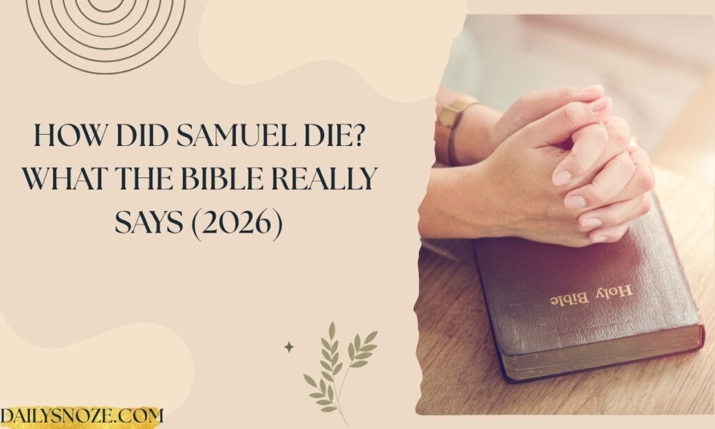 How Did Samuel Die What the Bible Really Says (2026)
