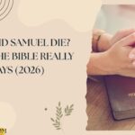 How Did Samuel Die What the Bible Really Says (2026)