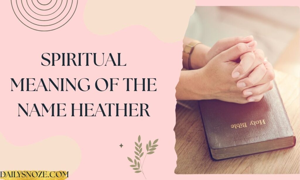 Spiritual meaning of the name Heather
