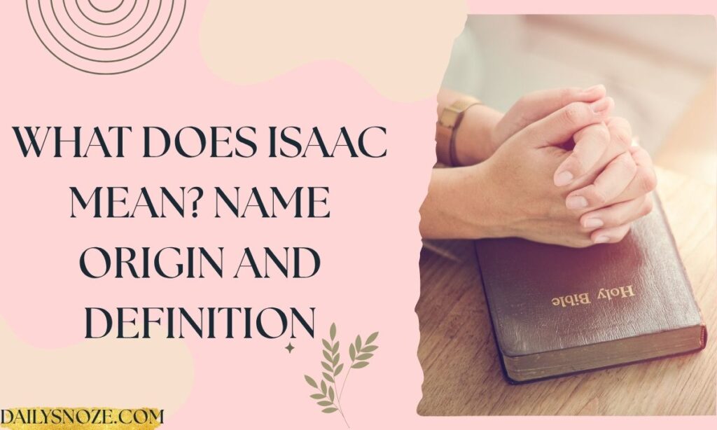 What Does Isaac Mean Name Origin and Definition